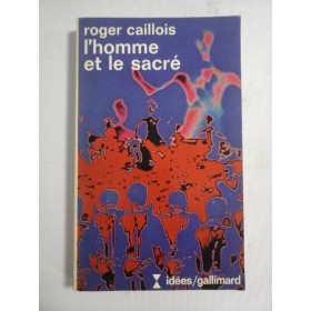 L'homme et le sacre  -  Roger CAILLOIS 